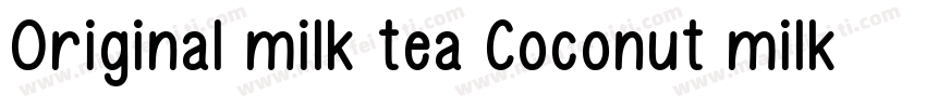 Original milk tea Coconut milk tea字体转换